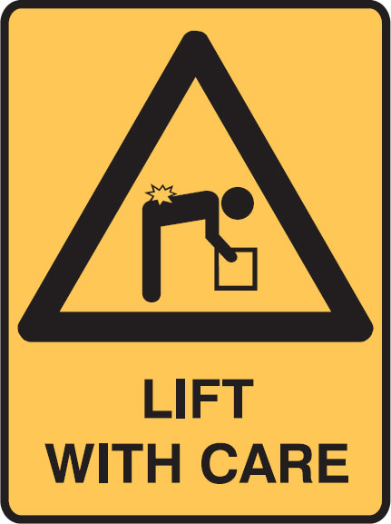 Warning Signs - Lift With Care