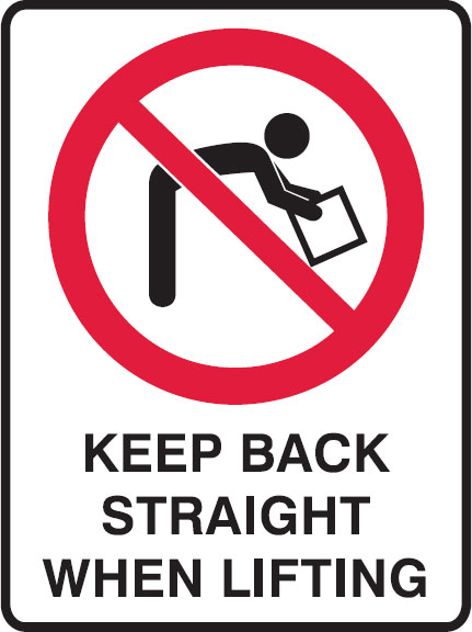 Prohibition Signs - Keep Back Straight When Lifting