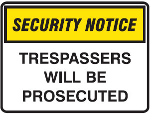 Security Notice Signs - Trespassers Will Be Prosecuted