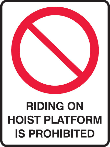 Building Construction Signs - Riding On Hoist Platform Is Prohibited