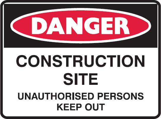 Building Construction Signs - Construction Site Unauthorised Persons Keep Out