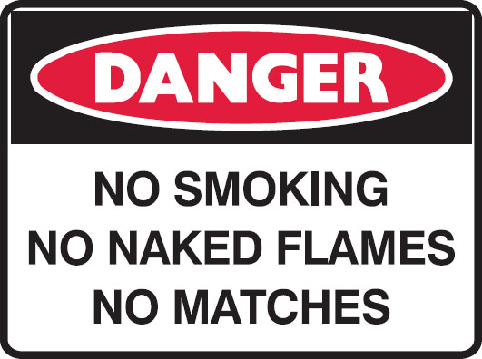Danger Signs - No Smoking No Naked Flames No Matches