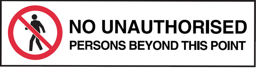 Overhead Signs - No Unauthorised Persons Beyond This Point