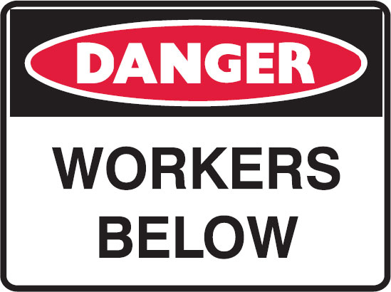 Danger Signs - Workers Below