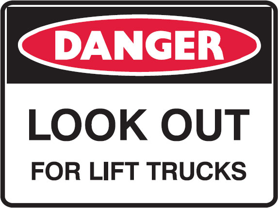 Danger Signs - Look Out For Lift Trucks