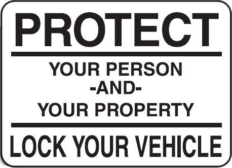 Property Signs - Protect Your Person And Your Property Lock Your Vehicle
