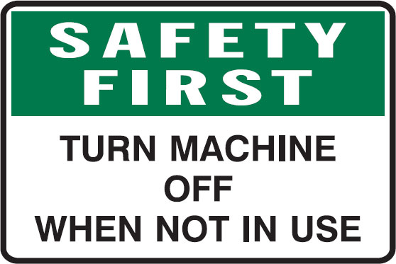 Machinery Signs - Turn Machine Off When Not In Use