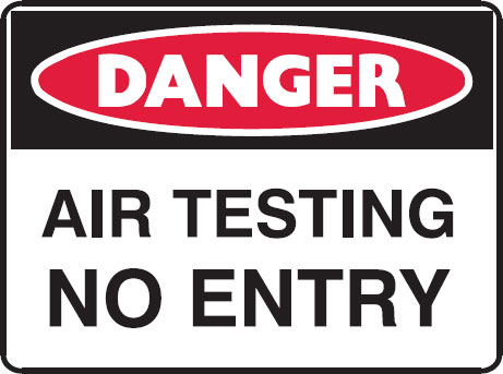 Danger Signs  - Air Testing No Entry