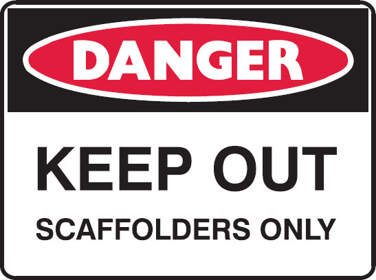 Danger Signs - Keep Out Scaffolders Only