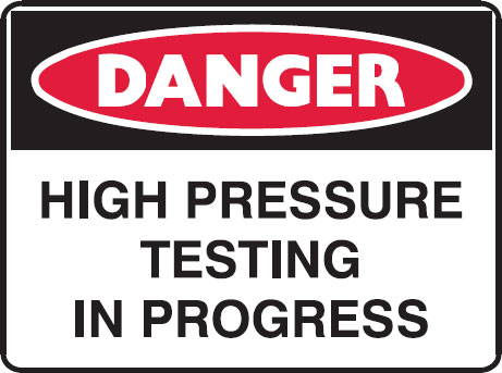 Building Site Signs  - High Pressure Testing In Progress