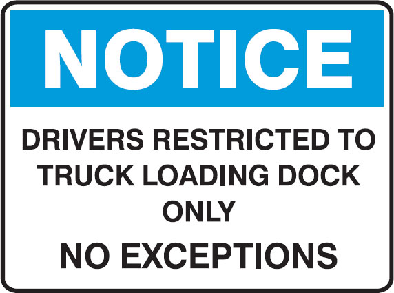 Warehouse Information Signs  - Drivers Restricted To Truck Loading Dock Only No Expectations