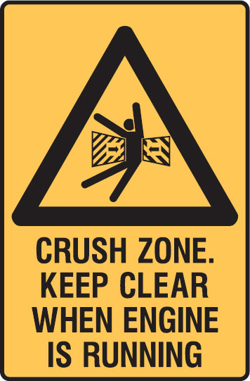 Mining Signs - Crush Zone Keep Clear When Engine Is Running
