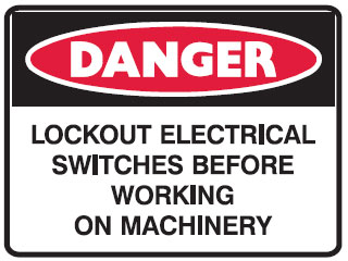Lockout Signs  - Lockout Electrical Switches Before Working On Machinery