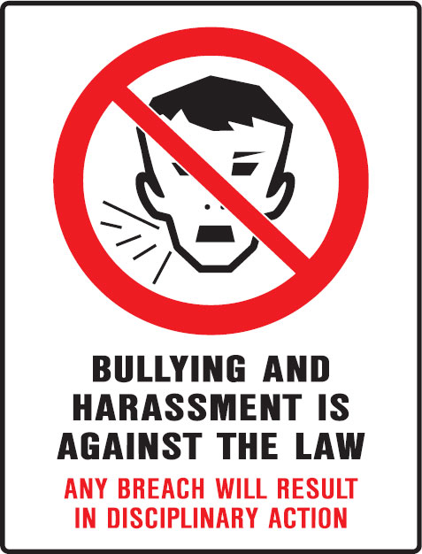 School/Childcare Signs - Bullying And Harassment Is Against The Law. Any Breach Will Result In Disciplinary Action.