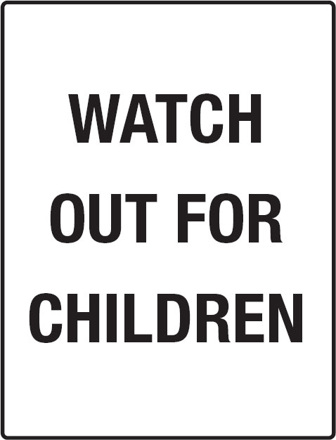 School/Childcare Signs - Watch Out For Children