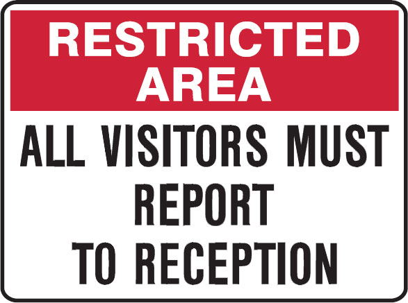 Restricted Area Signs - All Visitors Must Report To Reception