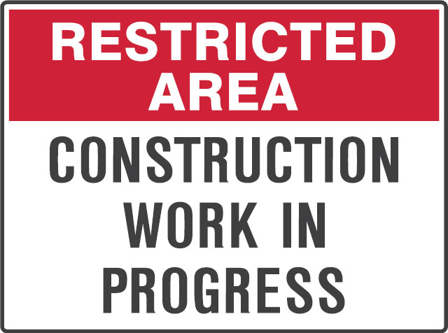 Restricted Area Signs - Construction Work In Progress