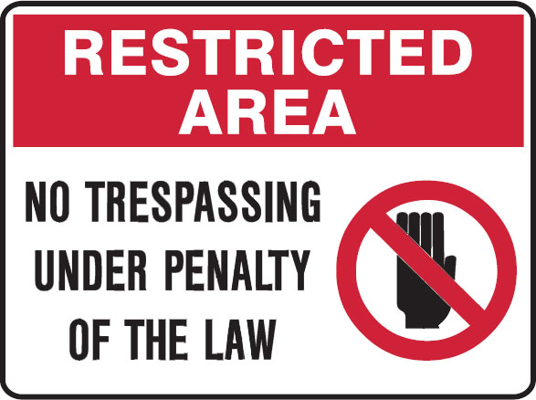 Restricted Area Signs - No Trespassing Under Penalty Of The Law