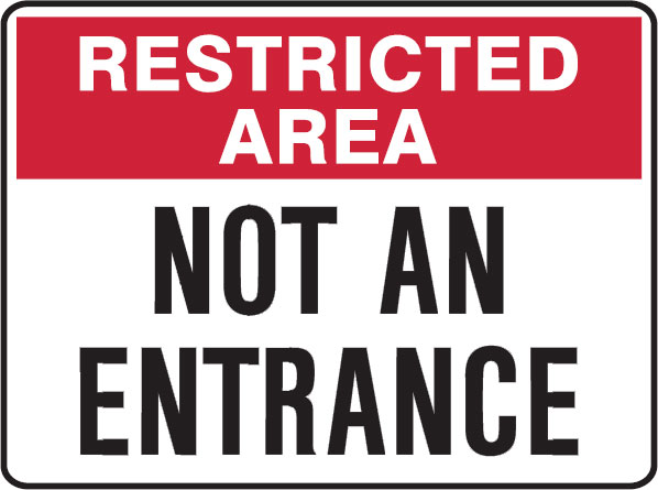 Restricted Area Signs - No An Entrance