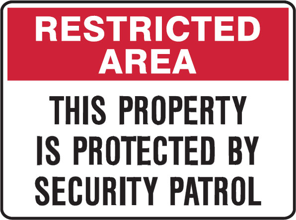 Restricted Area Signs - This Property Is Protected By Security Patrol