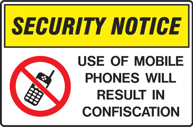 Mobile Phone Signs - Use Of Mobile Phones Will Result In Confiscation