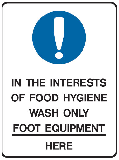 Kitchen & Food Safety Signs - In The Interests Of Food Hygiene Wash Only Foot Equipment Here