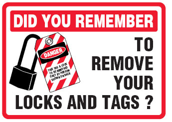 Lockout Signs  - Did You Remember To Remove Your Locks And Tags?