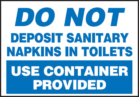 Restroom & Lunchroom Signs - Do Not Deposit Sanitary Napkins In Toilet Use Containers Provided