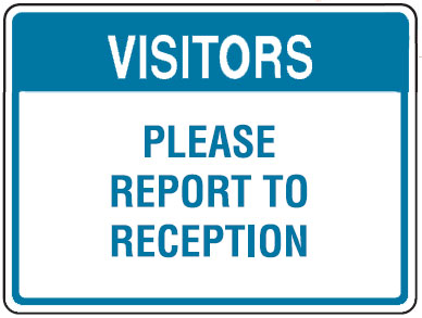 Traffic & Parking Control Signs  - Visitors Please Report To Reception