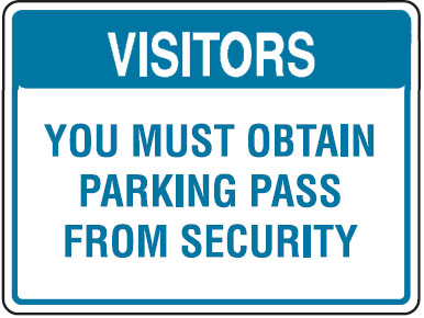 Traffic & Parking Control Signs  - Visitors You Must Obtain Parking Pass From Security