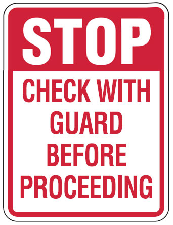 Traffic & Parking Control Signs  - Stop Check With Guard Before Proceeding