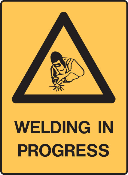 Warning Signs  - Welding In Progress