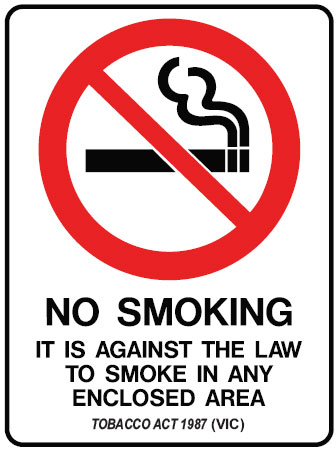 No Smoking Signs - VIC - No Smoking It Is Against The Law To Smoke In Any Enclosed Area The Tobacco ACT 1987