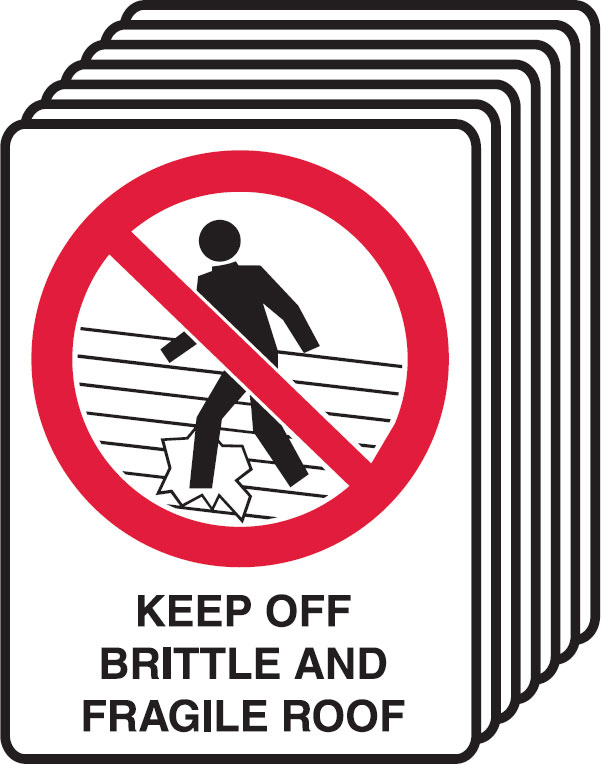 Safety Signs: Keep Off Brittle And Fragile Roof