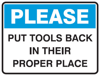 Housekeeping Signs - Put Tools Back In Their Proper Place