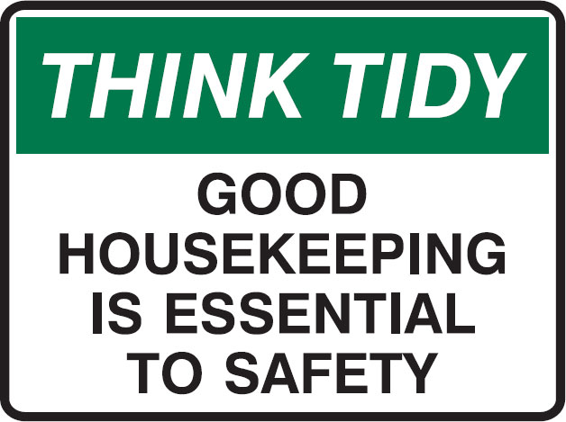 Think Tidy Signs - Good Housekeeping Is Essential To Safety