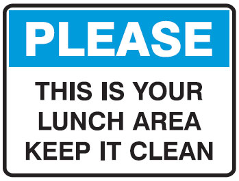 Housekeeping Signs - This Is Your Lunch Area Keep It Clean