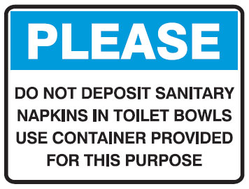 Housekeeping Signs - Do Not Deposit Sanitary Napkins In Toilet Bowels Use Container Provided For The Purpose