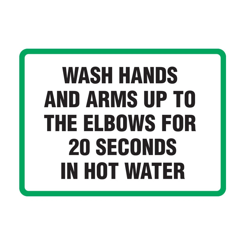 Hygiene And Food Safety Signs - Wash Hands And Arms To The Elbows For 20 Seconds In Hot Water
