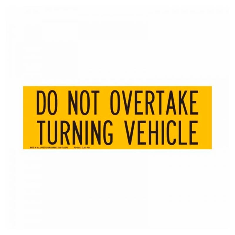 Vehicle Sign - Do Not Overtake Turning Vehicle
