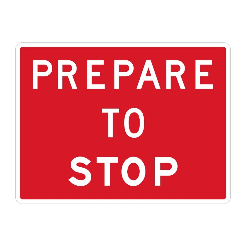 Prepare to Stop Sign, 900 x 600mm