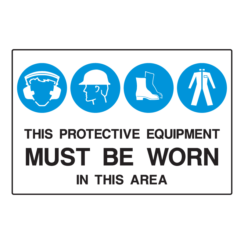 Multiple Condition Signs - This Protective Equipment Must Be Worn On This Site