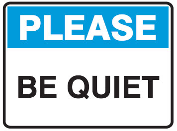 Housekeeping Signs - Be Quiet