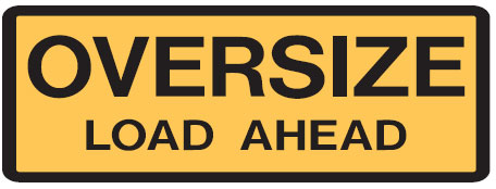 Oversize Signs - Oversize Load Ahead