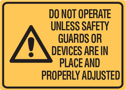 Small Labels - Do Not Operate Unless Safety Guards Or Devices Are In Place And Properly Adjusted