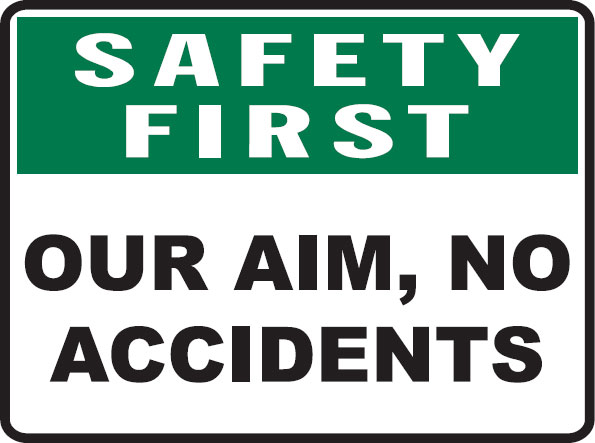 Safety First Signs - Our Aim, No Accidents