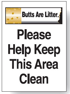 Butts Are Litter Signs - Help Keep This Area Clean