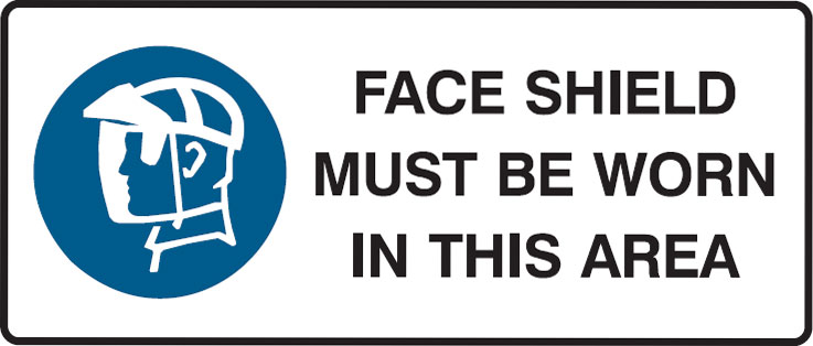 Mandatory Signs - Face Shield Must Be Worn In This Area