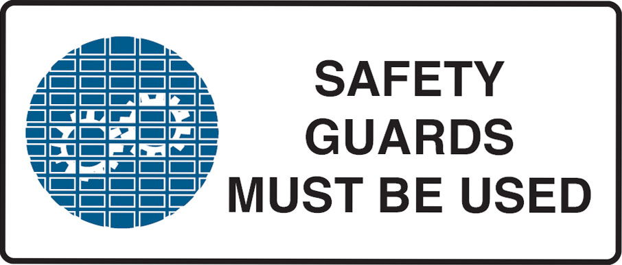 Mandatory Signs - Safety Guards Must Be Used