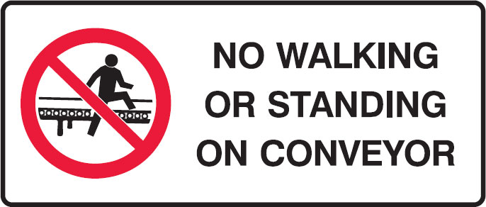 Prohibition Signs - No Walking Or Standing On Conveyor